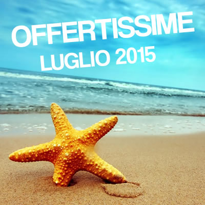 OFFERTE DI LUGLIO 2015